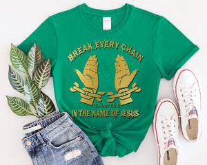 Break Every Chain, Isaiah 58:6 T-Shirt