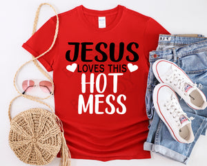 Jesus Loves This Hot Mess T-Shirt