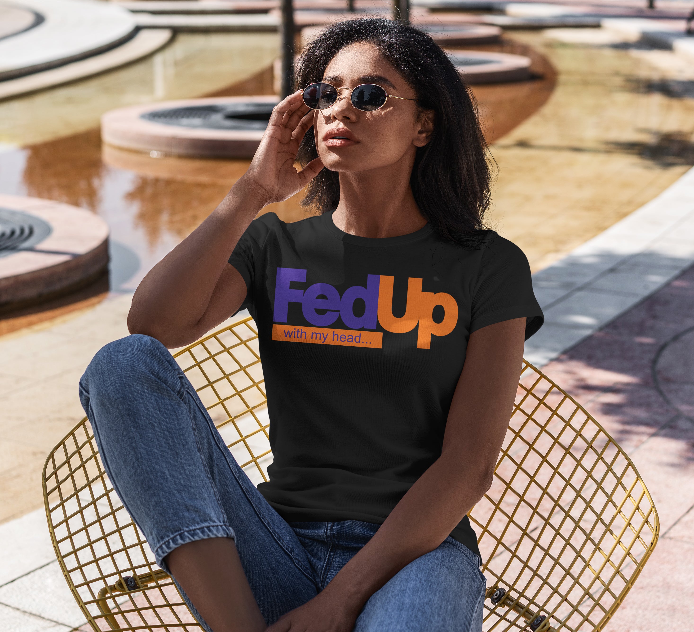 FedUp with my head Up T-Shirt