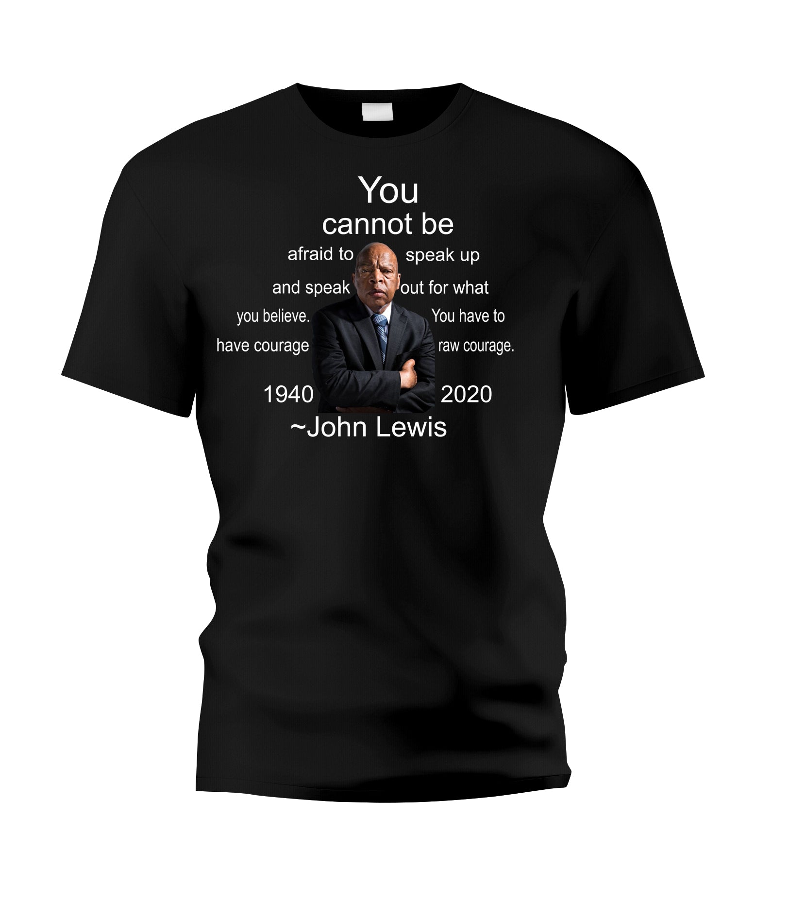 John Lewis "You can't be afraid to speak up" T-Shirt